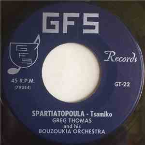 Greg Thomas and his Bouzoukia Orchestra - Spartiatopoula / Gia Mena Vrehoun Ta Vouna mp3 download