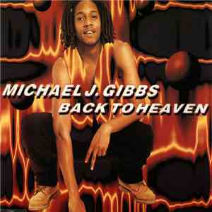 Michael J. Gibbs - Back To Heaven mp3 download