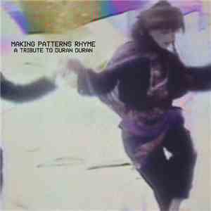 Various - Making Patterns Rhyme: A Tribute To Duran Duran download mp3