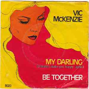 Vic McKenzie - Hey My Darling / Be Together download mp3