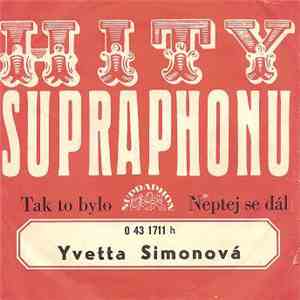 Yvetta Simonová - Tak To Bylo / Neptej Se Dál download mp3
