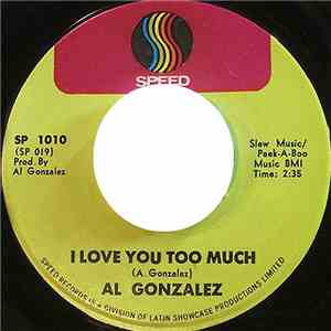 Al Gonzalez - I Love You Too Much / El Gallo download mp3