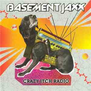 Basement Jaxx - Crazy Itch Radio download mp3