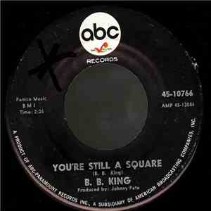 B.B. King - You're Still A Square / Tormented download mp3