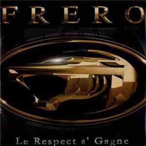 Frero - Le Respect S' Gagne mp3 download