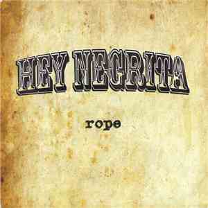 Hey Negrita - Rope download mp3