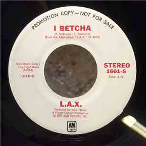 L.A.X.  - I Betcha download mp3
