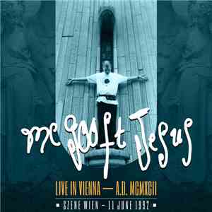 MC 900 Ft Jesus - Live In Vienna — A.D. MCMXCII (Szene Wien — 11 June 1992) download mp3