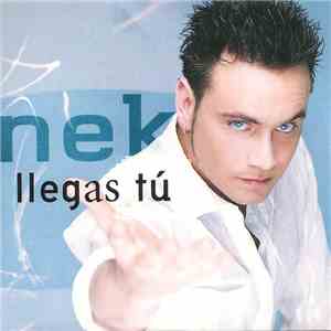 Nek - Llegas Tú download mp3