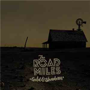 The Road Miles - Gold & Shadows download mp3