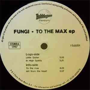 Fungi - To The Max EP download mp3