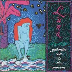 Gabrielle Roth & The Mirrors - Luna download mp3