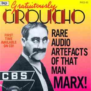 Groucho Marx - Gratuitously Groucho (Rare Audio Artefacts Of That Man Marx!) download mp3