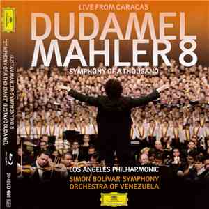 Gustav Mahler, Gustavo Dudamel - Symphony No.8 "Symphony Of A Thousand" download mp3