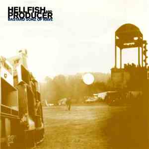 Hellfish And Producer - Bastard Sonz Of Rave download mp3