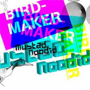 Mustad Noodid - Birdmaker download mp3