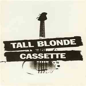 Tall Blonde - Cassette download mp3