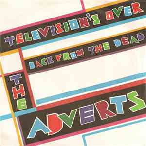 The Adverts - Television's Over / Back From The Dead download mp3