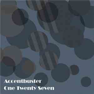 Accentbuster - One Twenty Seven download mp3