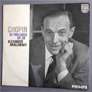 Chopin, Alexander Brailowsky - 24 Preludes Op. 28 download mp3