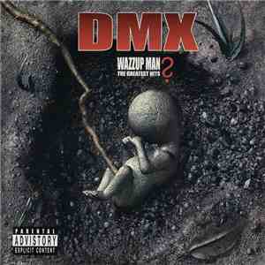 DMX - Wazzup Man? (The Greatest Hits) download mp3