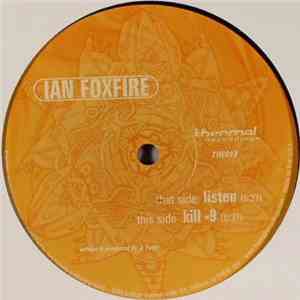 Ian Foxfire - Listen / Kill -9 download mp3