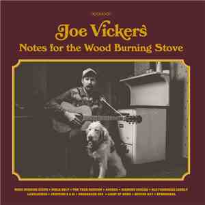 Joe Vickers  - Notes For The Wood Burning Stove download mp3