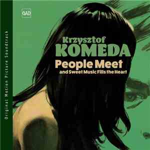 Krzysztof Komeda - People Meet And Sweet Music Fills The Heart mp3 download