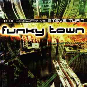 Max Deejay vs. Steve Twain - Funky Town mp3 download
