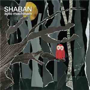 Shaban  - Apto Machinam mp3 download