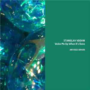 Stanislav Vdovin - Wake Me Up When It's Gone download mp3