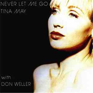 Tina May - Never Let Me Go download mp3