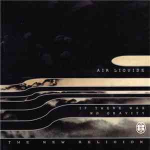 Air Liquide - If There Was No Gravity download mp3