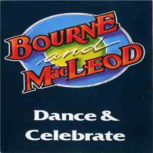 Bourne And MacLeod - Dance & Celebrate download mp3