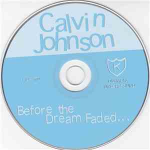 Calvin Johnson - Before The Dream Faded... download mp3