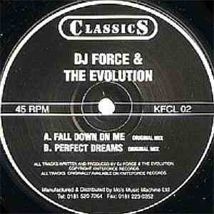DJ Force & The Evolution - Fall Down On Me / Perfect Dreams download mp3