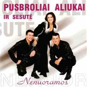 Pusbroliai Aliukai Ir Sesutė - Nenuoramos download mp3
