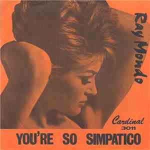Ray Mondo  - You're So Simpatico download mp3