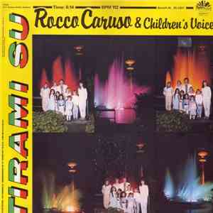 Rocco Caruso & Children's Voice - Tirami Su download mp3