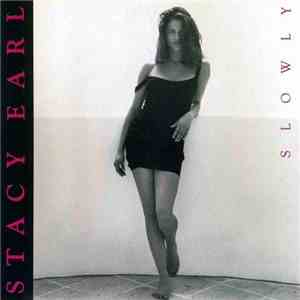 Stacy Earl - Slowly download mp3