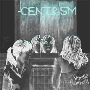 Strange Relations  - -CENTRISM download mp3