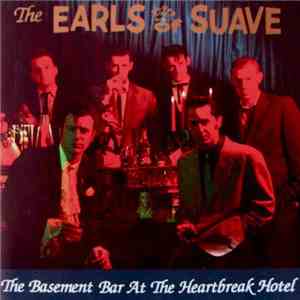 The Earls Of Suave - The Basement Bar At The Heartbreak Hotel download mp3
