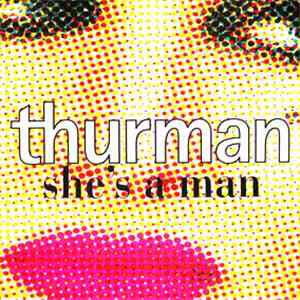 Thurman - She's A Man download mp3