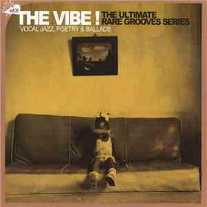 Various - The Vibe! The Ultimate Rare Grooves Series Vol. 05 Vocal Jazz, Poetry & Ballads download mp3