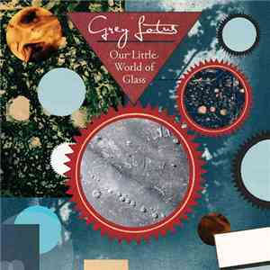 Grey Lotus - Our Little World Of Glass download mp3