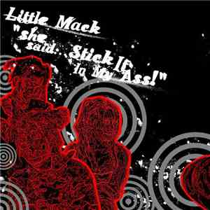 Little Mack - She Said Stick It In My Ass download mp3