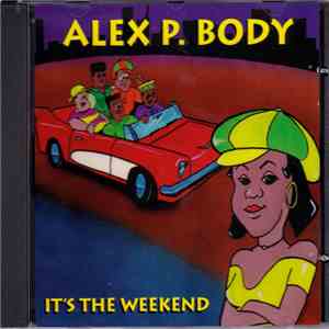Alex P. Body - It's The Weekend download mp3