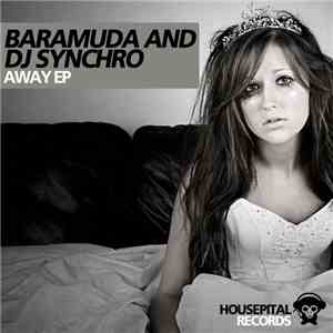 Baramuda And DJ Synchro - Away EP download mp3