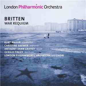 Britten - Kurt Masur, Christine Brewer, Anthony Dean Griffey, Gerald Finley, London Philharmonic Orchestra And London Philharmonic Choir - War Requiem download mp3