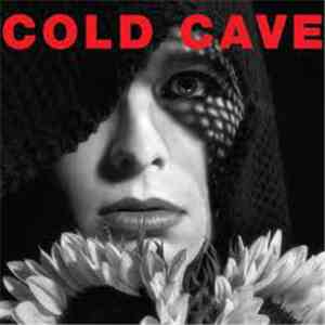 Cold Cave - Cherish The Light Years download mp3